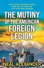 The Mutiny of the American Foreign Legion