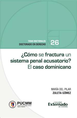 ¿Cómo se fractura un sistema penal acusatorio?