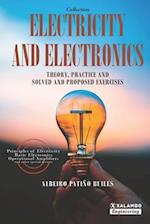 Electricity and Electronics: Theory, practice and solved and proposed exercises 