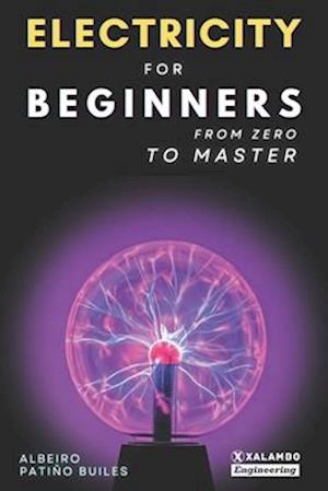 Electricity for beginners: From zero to master