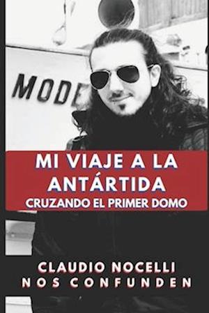 Mi Viaje a la Antártida