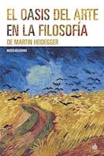 El oasis del arte en la filosofía de Martin Heidegger