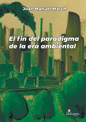 El fin del paradigma de la era ambiental