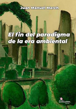 El fin del paradigma de la era ambiental