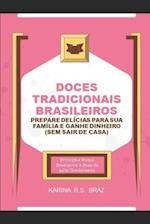 Doces Tradicionais Brasileiros - Prepare Delícias para sua Família e Ganhe Dinheiro (Sem sair de Casa)
