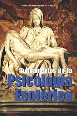 Fundamentos de la Psicología Esotérica