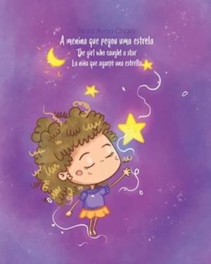 A Menina Que Pegou Uma Estrela / The Girl Who Caught a Star / La Niña Que Agarró Una Estrella