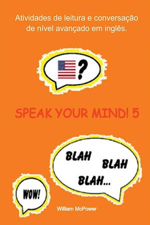 Speak Your Mind! 5