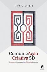 ComunicAção Criativa 5D