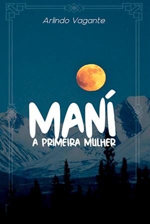 Maní, A Primeira Mulher