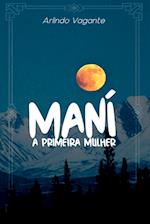 Maní, A Primeira Mulher