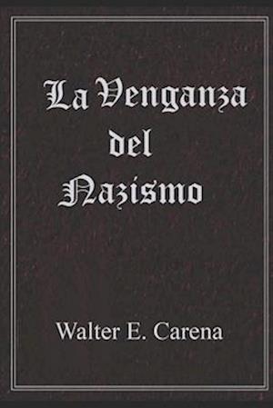 La Venganza del Nazismo