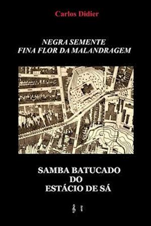 Negra semente, fina flor da malandragem