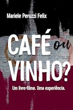 Café Ou Vinho?