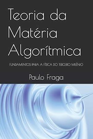 Teoria da Matéria Algorítmica