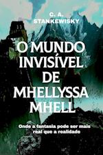 O Mundo Invisível De Mhellyssa Mhell