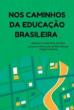 Nos Caminhos Da Educação Brasileira