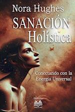 Sanación Holística - Conectando con la Energía Universal