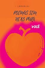 Poemas Sem Nexo Para Você