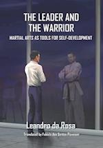 THE LEADER AND THE WARRIOR: MARTIAL ARTS AS TOOLS FOR SELF-DEVELOPMENT 