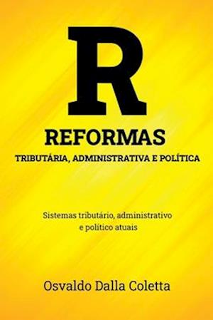 Reformas Tributária, Administrativa E Política