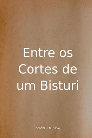 Entre Os Cortes De Um Bisturi