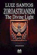 Zoroastrianism - The Divine Light