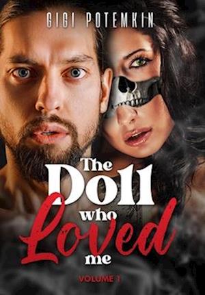 The Doll Who Loved Me: Volume 1