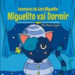 O Gato Miguelito Vai Dormir