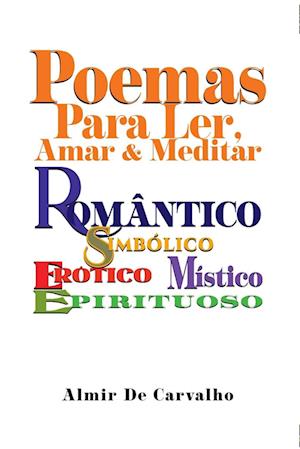 Poemas Para Ler, Amar & Meditar