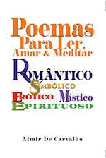 Poemas Para Ler, Amar & Meditar