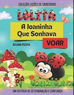 Lolita, A Joaninha Que Sonhava Voar