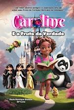 Caroline e a Fruta da Verdade