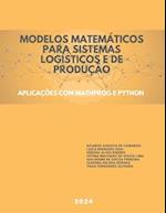 Modelos Matemáticos para Sistemas Logísticos e de Produção