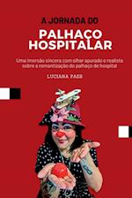 A Jornada Do Palhaço Hospitalar