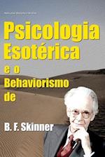 Psicologia Esotérica e o Behaviorismo de B. F. Skinner