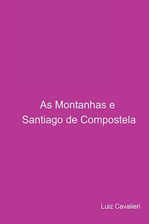 As Montanhas E Santiago De Compostela