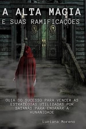 A Alta Magia E Suas Ramificações