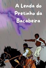 A Lenda Do Pretinho Da Bacabeira