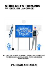 A study of school students' attitudes towards the English language and their language achievement 