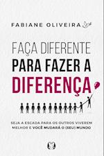 Faça diferente para fazer a diferença