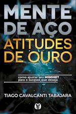 Mente de aço, atitudes de ouro