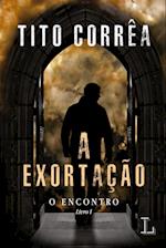 A exortação - série O encontro volume 1