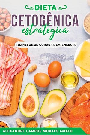 A Dieta Cetogênica Estratégica