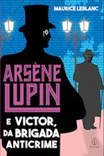 Arsène Lupin e Victor, da Brigada Anticrime