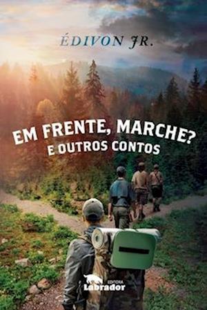 Em frente, marche? e outros contos