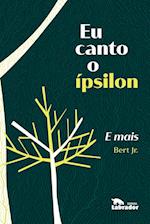 Eu canto o ípsilon E mais