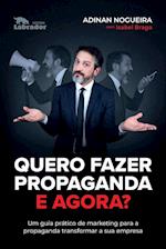 Quero fazer propaganda. E agora? - um guia prático de marke