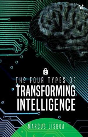 The four types of transforming intelligence