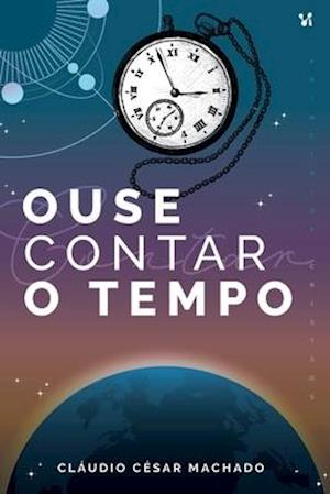 Ouse contar o tempo